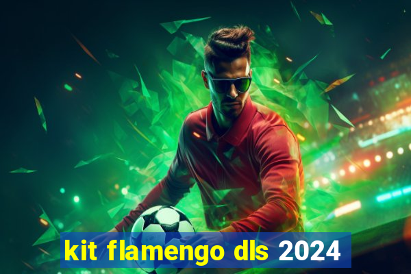 kit flamengo dls 2024